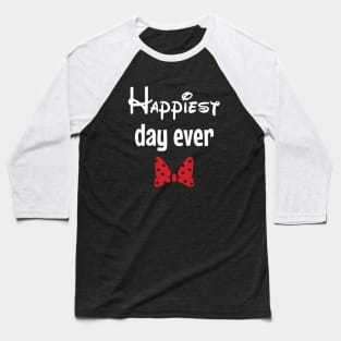 Happiest Day Ever Baseball T-Shirt